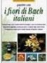 Guarire con i fiori di Bach italiani